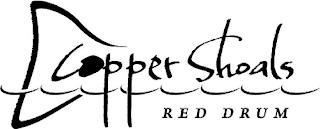 COPPER SHOALS RED DRUM trademark