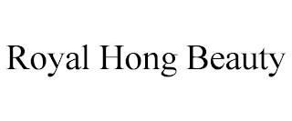 ROYAL HONG BEAUTY trademark