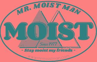 MR. MOIST MAN MOIST SINCE 1977 STAY MOIST MY FRIENDS WWW.MRMOISTMAN.COM trademark