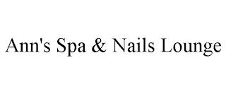 ANN'S SPA & NAILS LOUNGE trademark