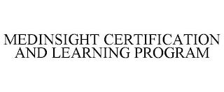 MEDINSIGHT CERTIFICATION AND LEARNING PROGRAM trademark