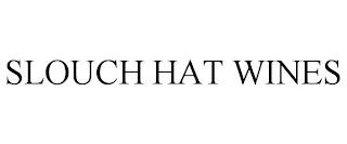 SLOUCH HAT WINES trademark