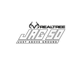 REALTREE JAG 50 JUST ABOVE GROUND trademark