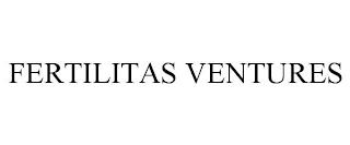 FERTILITAS VENTURES trademark