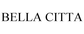 BELLA CITTA trademark