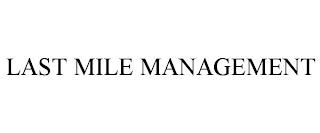 LAST MILE MANAGEMENT trademark