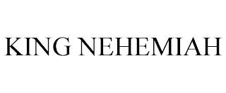 KING NEHEMIAH trademark