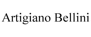 ARTIGIANO BELLINI trademark