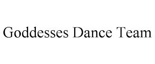 GODDESSES DANCE TEAM trademark