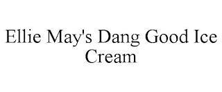 ELLIE MAY'S DANG GOOD ICE CREAM trademark