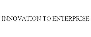 INNOVATION TO ENTERPRISE trademark