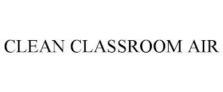 CLEAN CLASSROOM AIR trademark