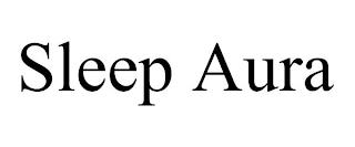 SLEEP AURA trademark