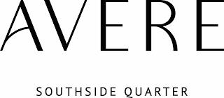 AVERE SOUTHSIDE QUARTER trademark