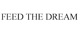 FEED THE DREAM trademark