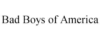 BAD BOYS OF AMERICA trademark