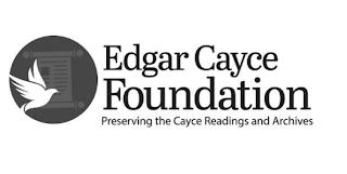 EDGAR CAYCE FOUNDATION PRESERVING THE CAYCE READINGS AND ARCHIVES trademark