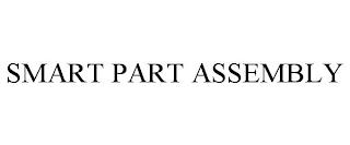 SMART PART ASSEMBLY trademark