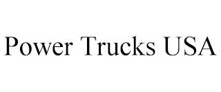 POWER TRUCKS USA trademark