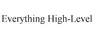 EVERYTHING HIGH-LEVEL trademark