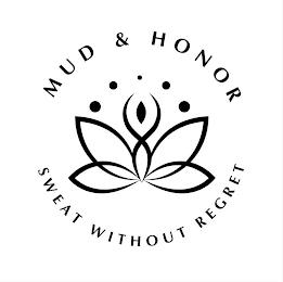 MUD & HONOR SWEAT WITHOUT REGRET trademark