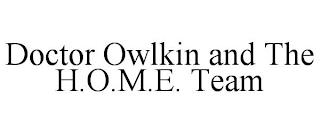 DOCTOR OWLKIN AND THE H.O.M.E. TEAM trademark