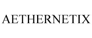 AETHERNETIX trademark