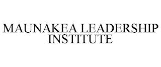 MAUNAKEA LEADERSHIP INSTITUTE trademark