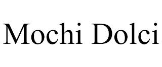 MOCHI DOLCI trademark