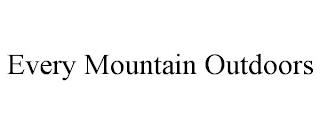 EVERY MOUNTAIN OUTDOORS trademark