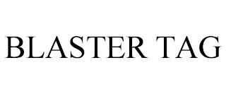 BLASTER TAG trademark