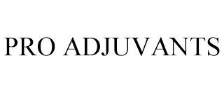 PRO ADJUVANTS trademark