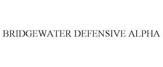 BRIDGEWATER DEFENSIVE ALPHA trademark