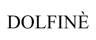 DOLFINÈ trademark