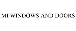 MI WINDOWS AND DOORS trademark