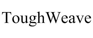 TOUGHWEAVE trademark