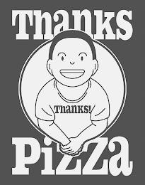 THANKS PIZZA THANKS! trademark