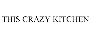 THIS CRAZY KITCHEN trademark