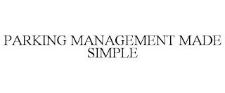 PARKING MANAGEMENT MADE SIMPLE trademark