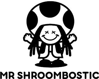 MR SHROOMBOSTIC trademark