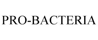 PRO-BACTERIA trademark