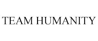 TEAM HUMANITY trademark