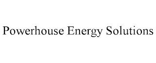 POWERHOUSE ENERGY SOLUTIONS trademark