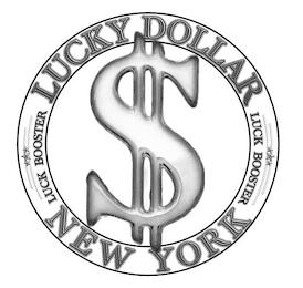 $ LUCKY DOLLAR LUCK BOOSTER NEW YORK LUCK BOOSTER trademark