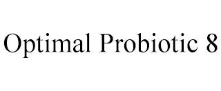 OPTIMAL PROBIOTIC 8 trademark