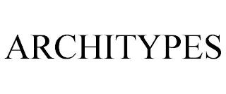 ARCHITYPES trademark