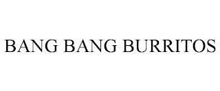 BANG BANG BURRITOS trademark