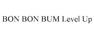 BON BON BUM LEVEL UP trademark