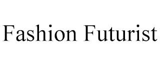 FASHION FUTURIST trademark