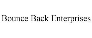 BOUNCE BACK ENTERPRISES trademark